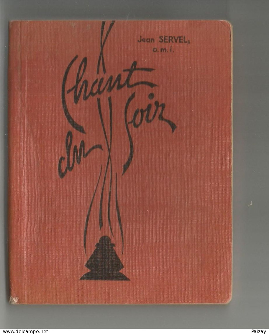 Chant Du Soir Jean Servel O.m.i.76 Pages 1947 Editions Du Chalet Chant Chrétien Louanges Bénédiction Prières - Religion