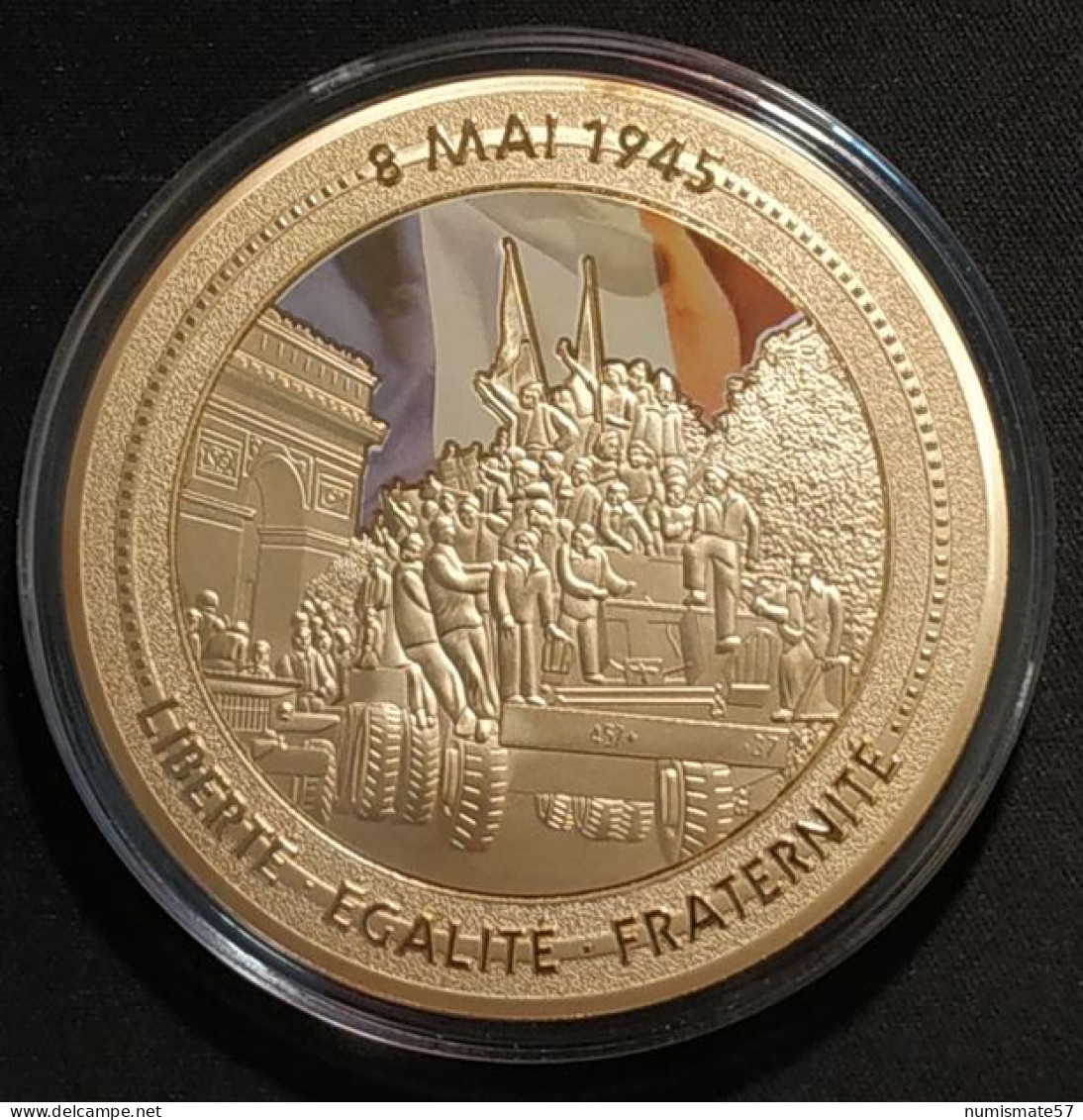Médaille 8 Mai 1945 - 70 ème Anniversaire Fin De La 2nde Guerre Mondiale - Cuivre Doré - Francia