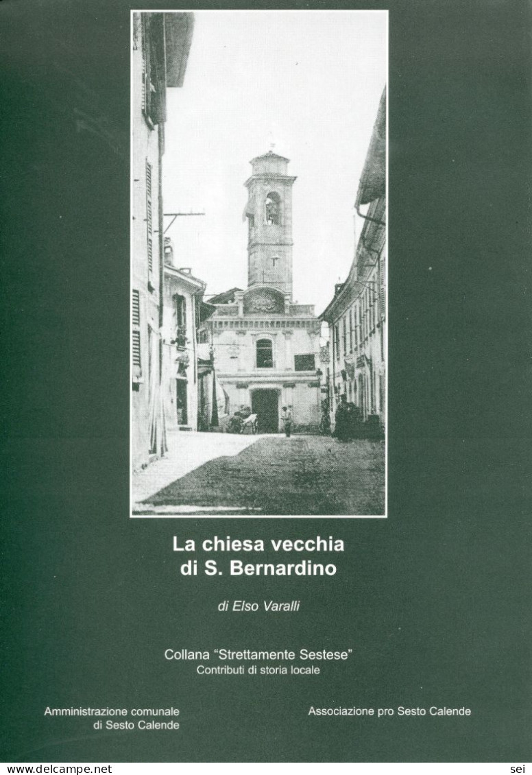 C 631 - La Chiesa Vecchia Di San Bernardino (Sesto Calende, Varese) - Geschiedenis, Biografie, Filosofie