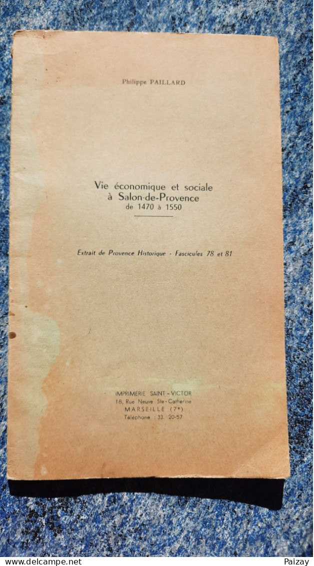 Vie économique Sociale Salon De Provence De 1470 à 1550 Extrait De Provence Historique Fascicules 78 Et 81 1969 Paillard - Geschiedenis