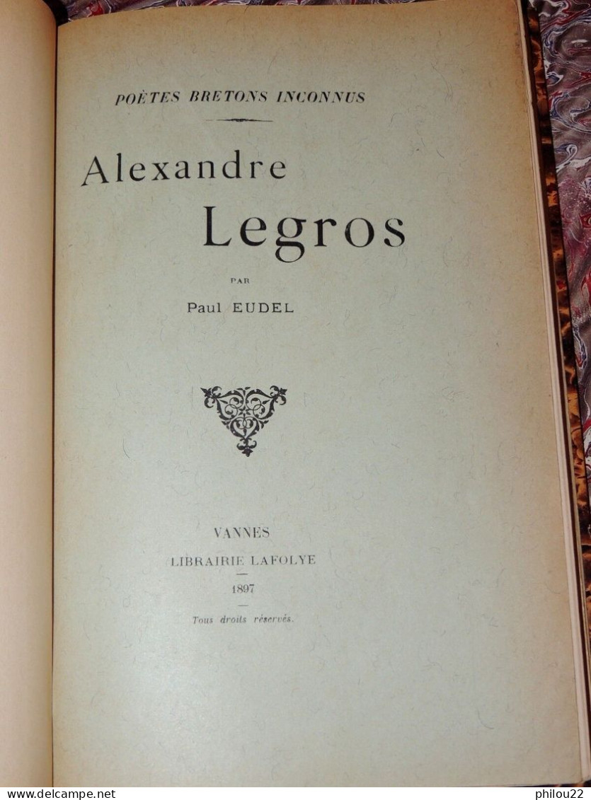 BRETAGNE - ALEXANDRE LEGROS PAR PAUL EUDEL - Coll. Poètes Bretons Inconnus  Vannes 1897 E.O. - 1801-1900