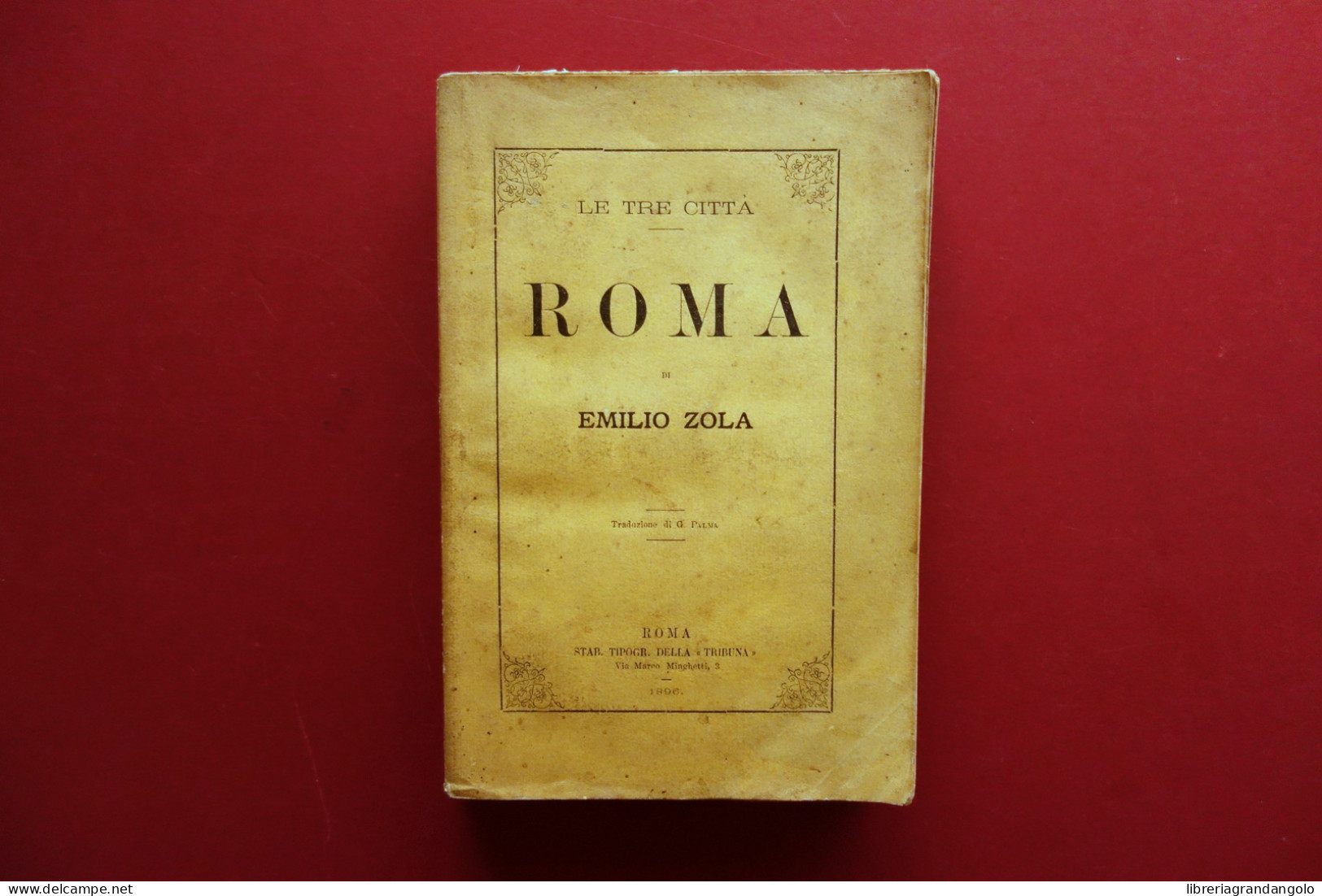 Emile Zola Roma Stab. Tipografico Tribuna 1896 1° Edizione Raro - Ohne Zuordnung