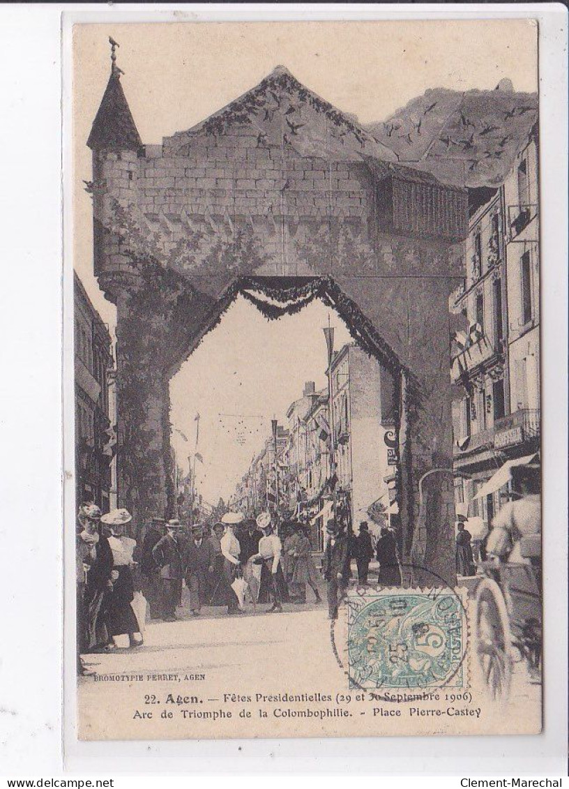 AGEN: Fêtes Présidentielles 1906, Arc De Triomphe De La Colombophilie, Place Pierre-castey - Très Bon état - Agen