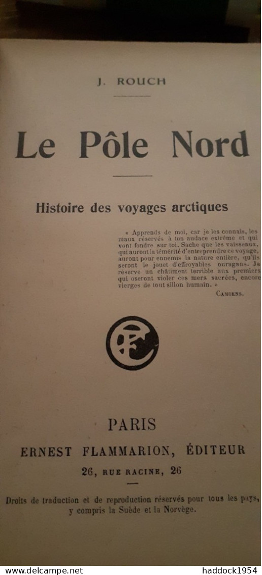 Le Pôle Nord Histoire Des Voyages Arctiques J.ROUCH 1923 - Avontuur