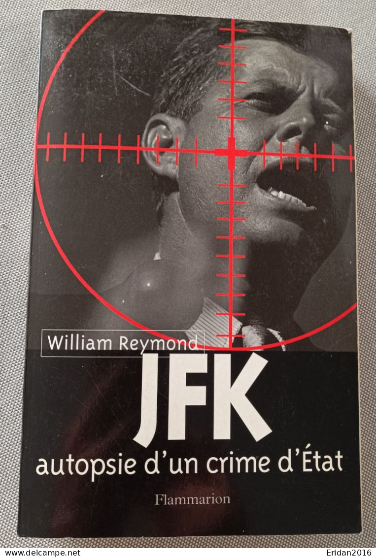 JFK Autopsie D'un Crime D'état : William Raymond  : GRAND FORMAT - Biografie