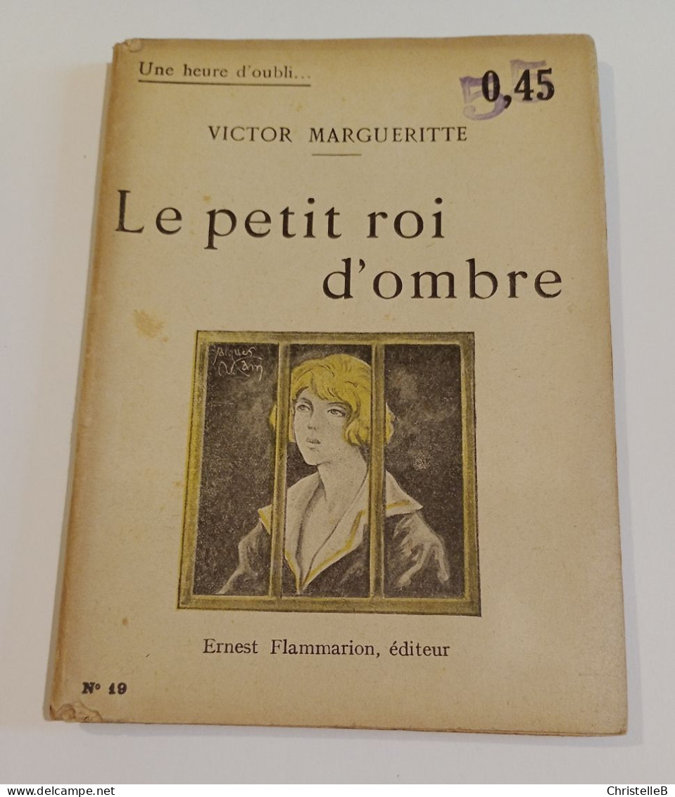 "Le Petit Roi D'ombre", De Victor Margueritte, Coll. Une Heure D'oubli..., N° 19, éd. Ernest Flammarion - 1901-1940