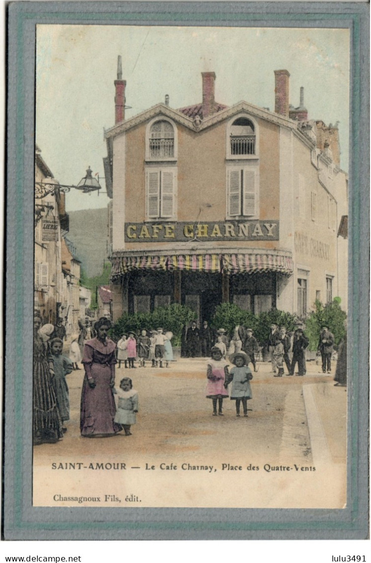 CPA (39) SAINT-AMOUR - Aspect Du Café Charnay Et Place Des Quatre-Vents En 1905 - Carte Colorisée Rare - Autres & Non Classés