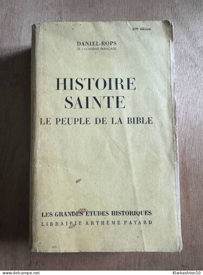 Histoire Sainte Le Peuple De La Bible - Other & Unclassified