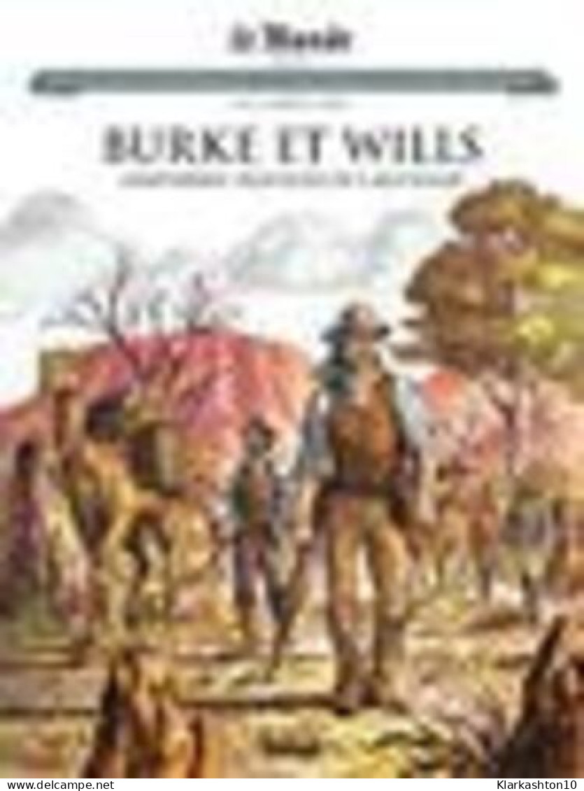 Burke Et Wills - BD Les Grands Personnages De L'Histoire - Autres & Non Classés