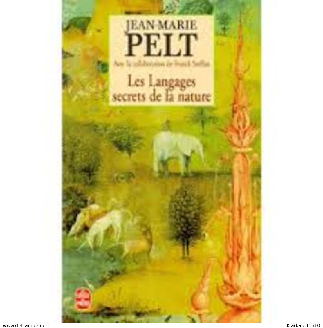 Les Langages Secrets De La Nature : La Communication Chez Les Animaux Et Les Plantes - Autres & Non Classés