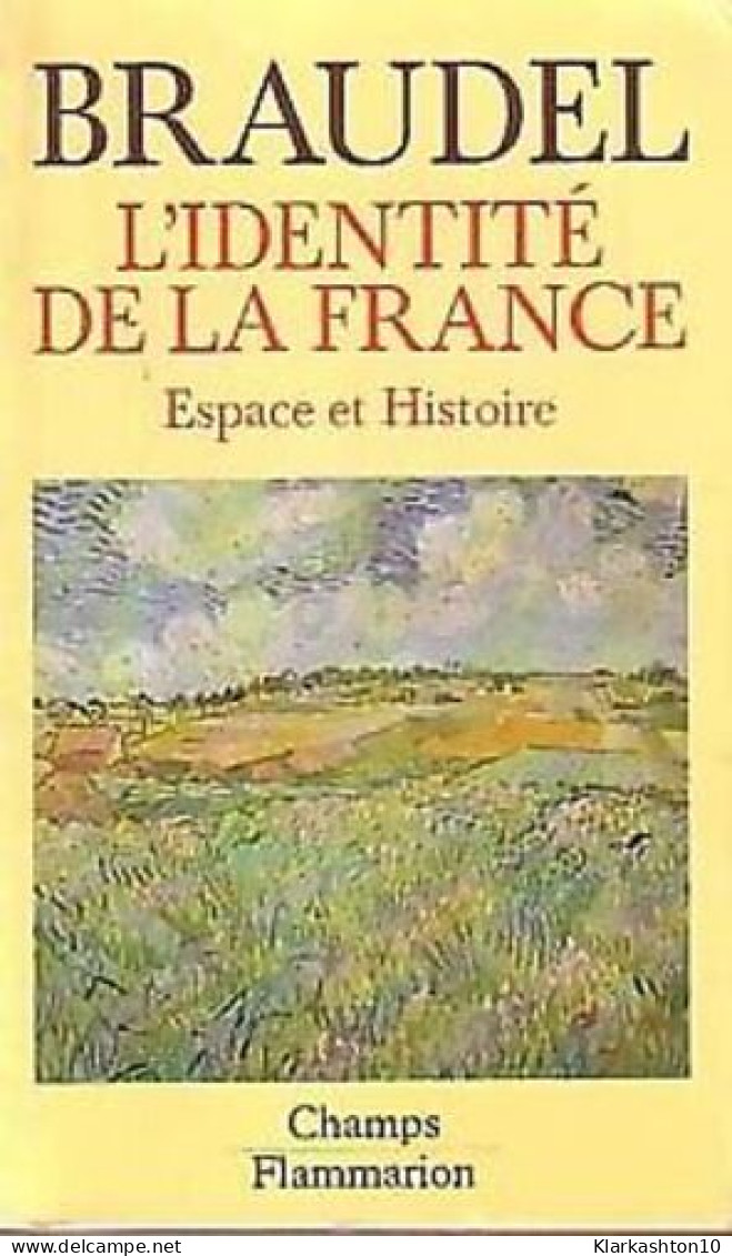 L'identité De La France. Tome 1 Espace Et Histoire - Autres & Non Classés