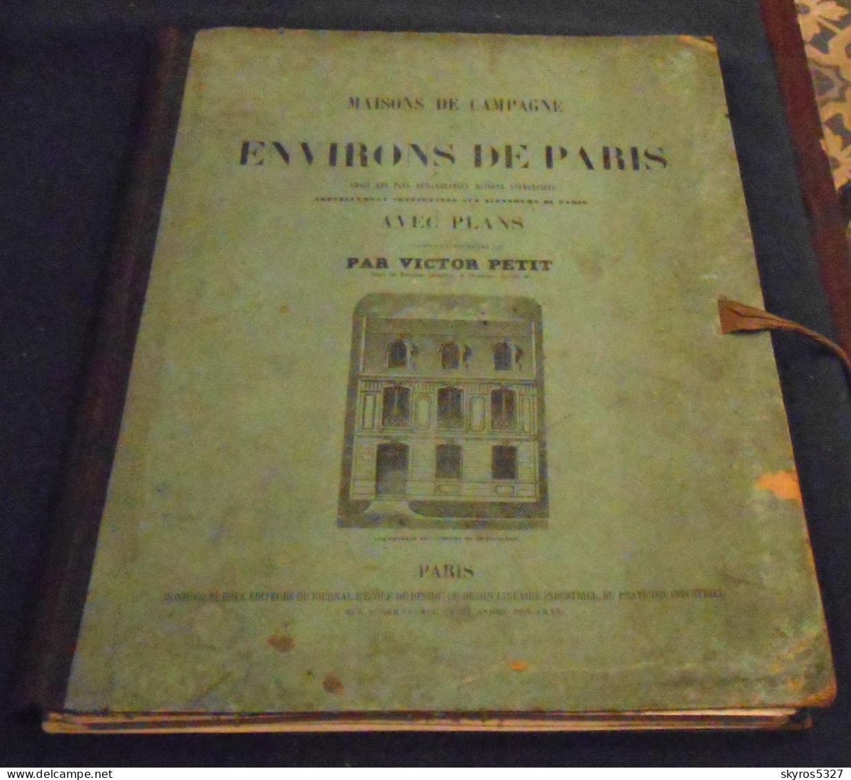 Maisons De Campagne Des Environs De Paris – Choix Des Plus Remarquables Maisons Bourgeoises Nouvellement Construites ... - 1801-1900