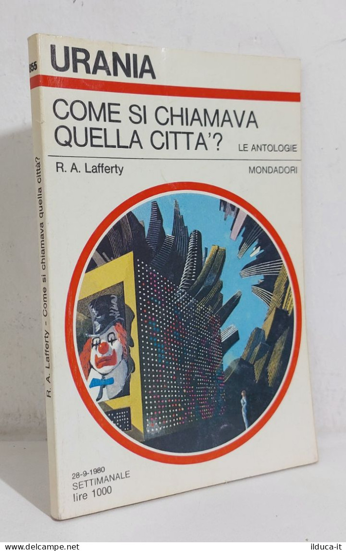 68766 Urania N. 855 1980 - Lafferty - Come Si Chiamava Quella Città? - Mondadori - Science Fiction