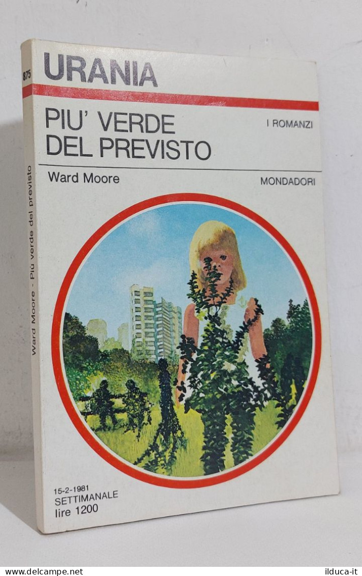 68781 Urania N. 875 1981 - Ward Moore - Più Verde Del Previsto - Mondadori - Science Fiction Et Fantaisie