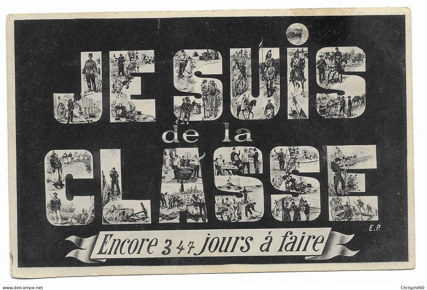 CPA Circulée En 1908 - JE SUIS DE LA CLASSE Encore 347 Jours à Faire - Multivues De Régiments - Edit. E.P. - Autres & Non Classés