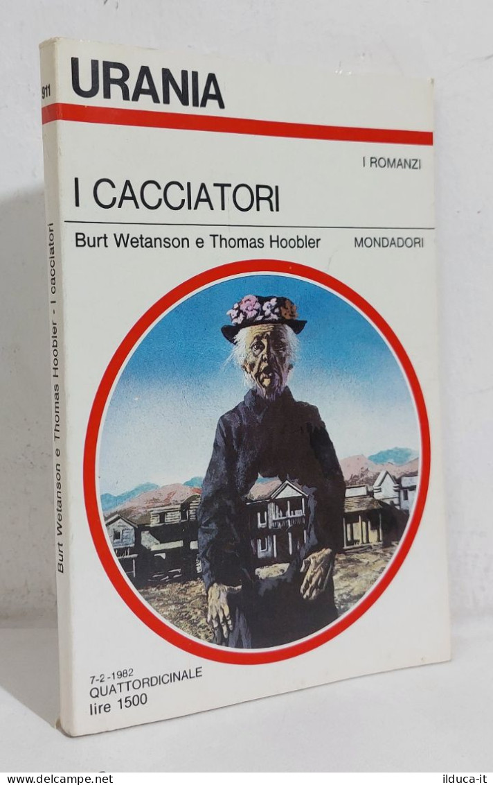 68857 Urania N. 911 1982 - B. Wetanson E T. Hoobler - I Cacciatori - Mondadori - Science Fiction Et Fantaisie