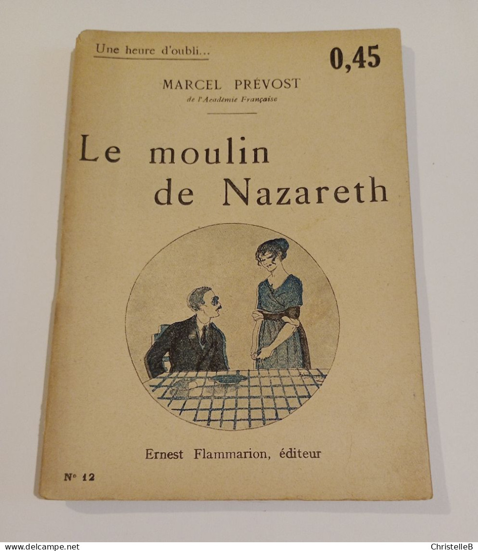 "Le Moulin De Nazareth", De Marcel Prévost, Coll. Une Heure D'oubli..., N° 12, éd. Ernest Flammarion - 1901-1940