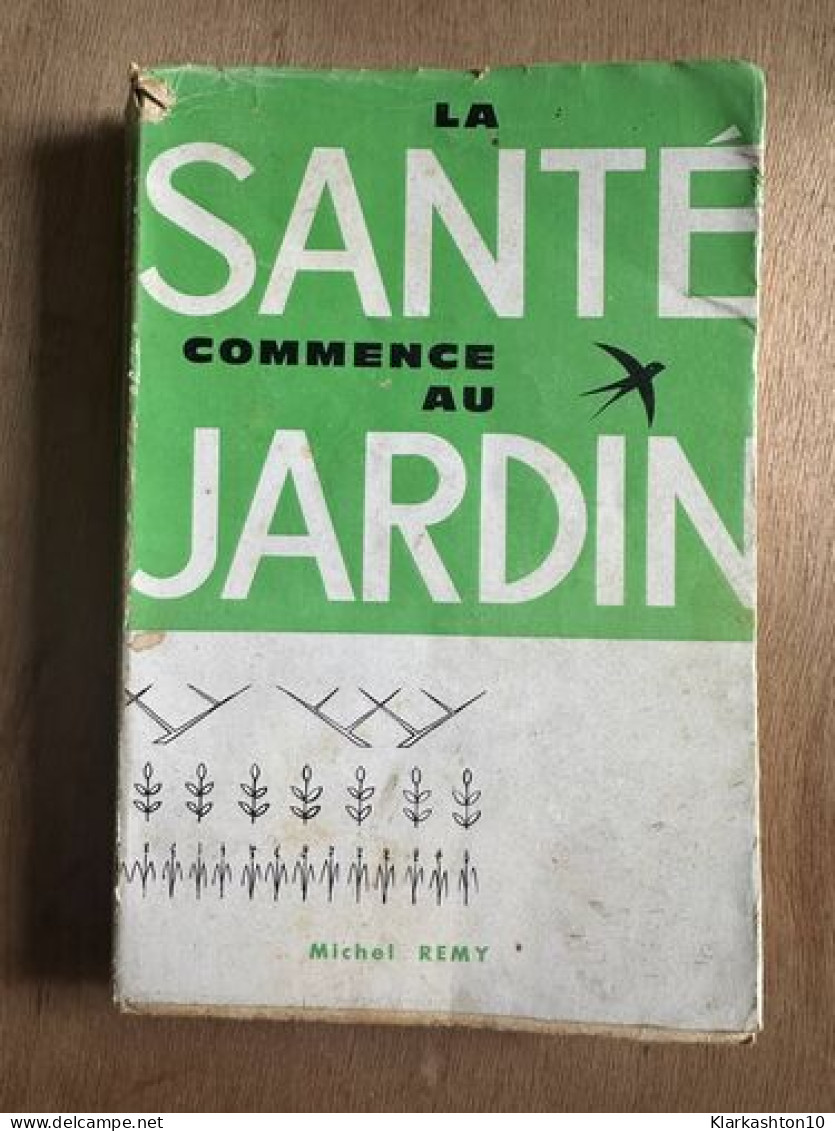 La Sante Commence Au Jardin - Autres & Non Classés