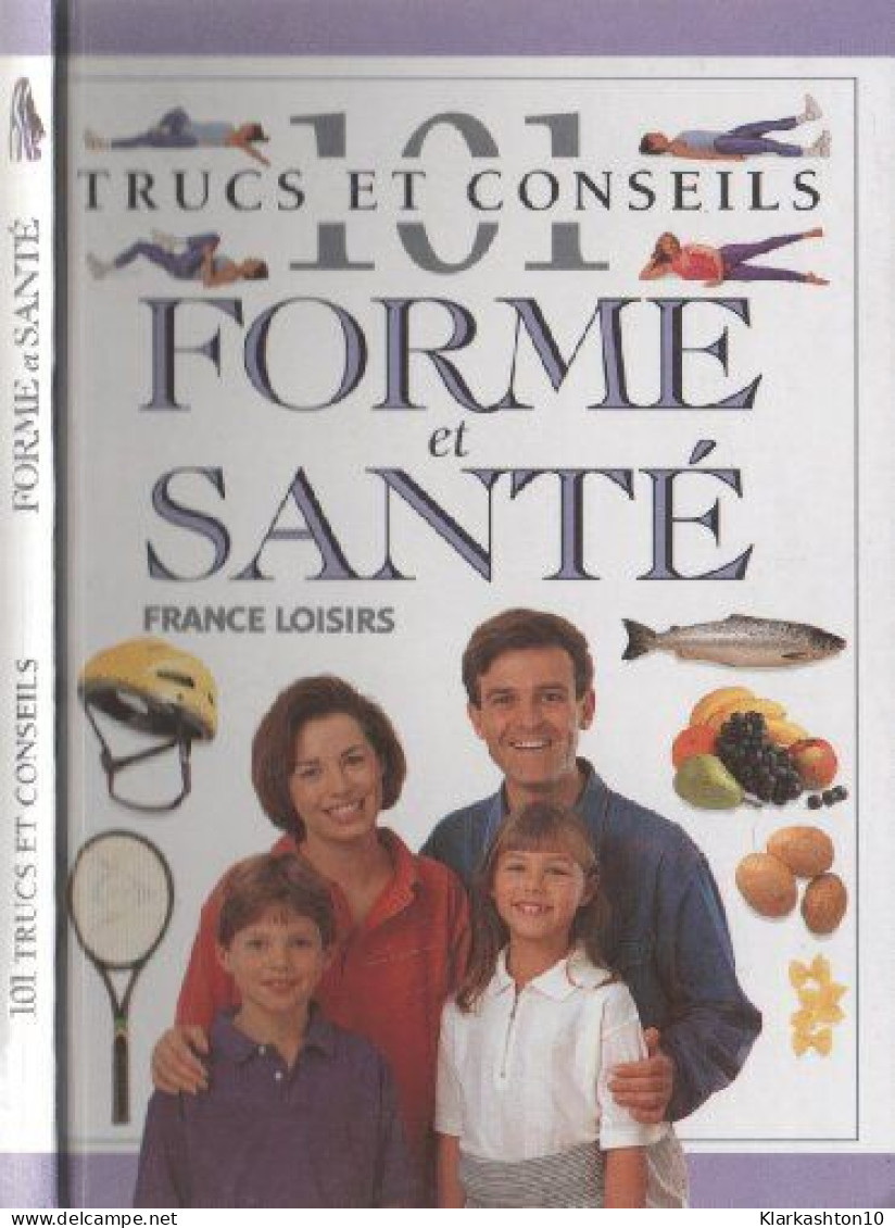 101 Trucs Et Conseils Forme Et Sante - Andere & Zonder Classificatie