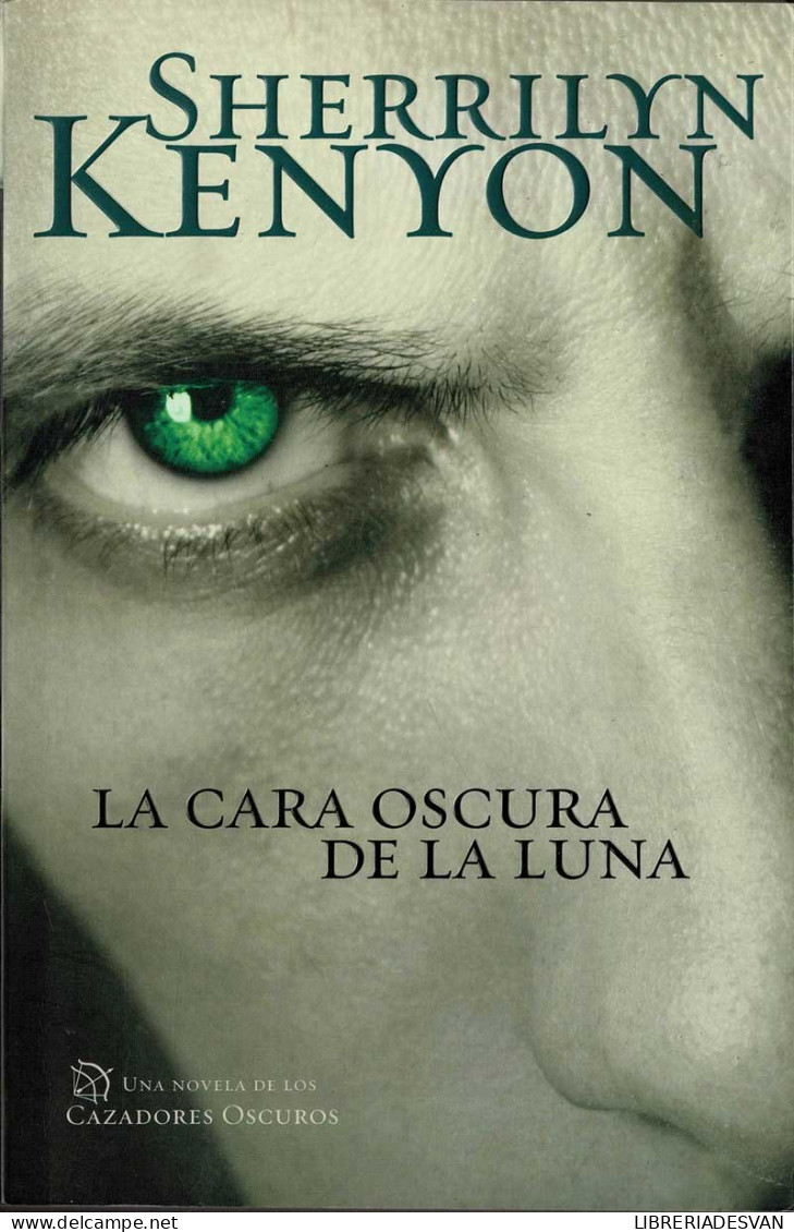 La Cara Oscura De La Luna - Sherrilyn Kenyon - Littérature