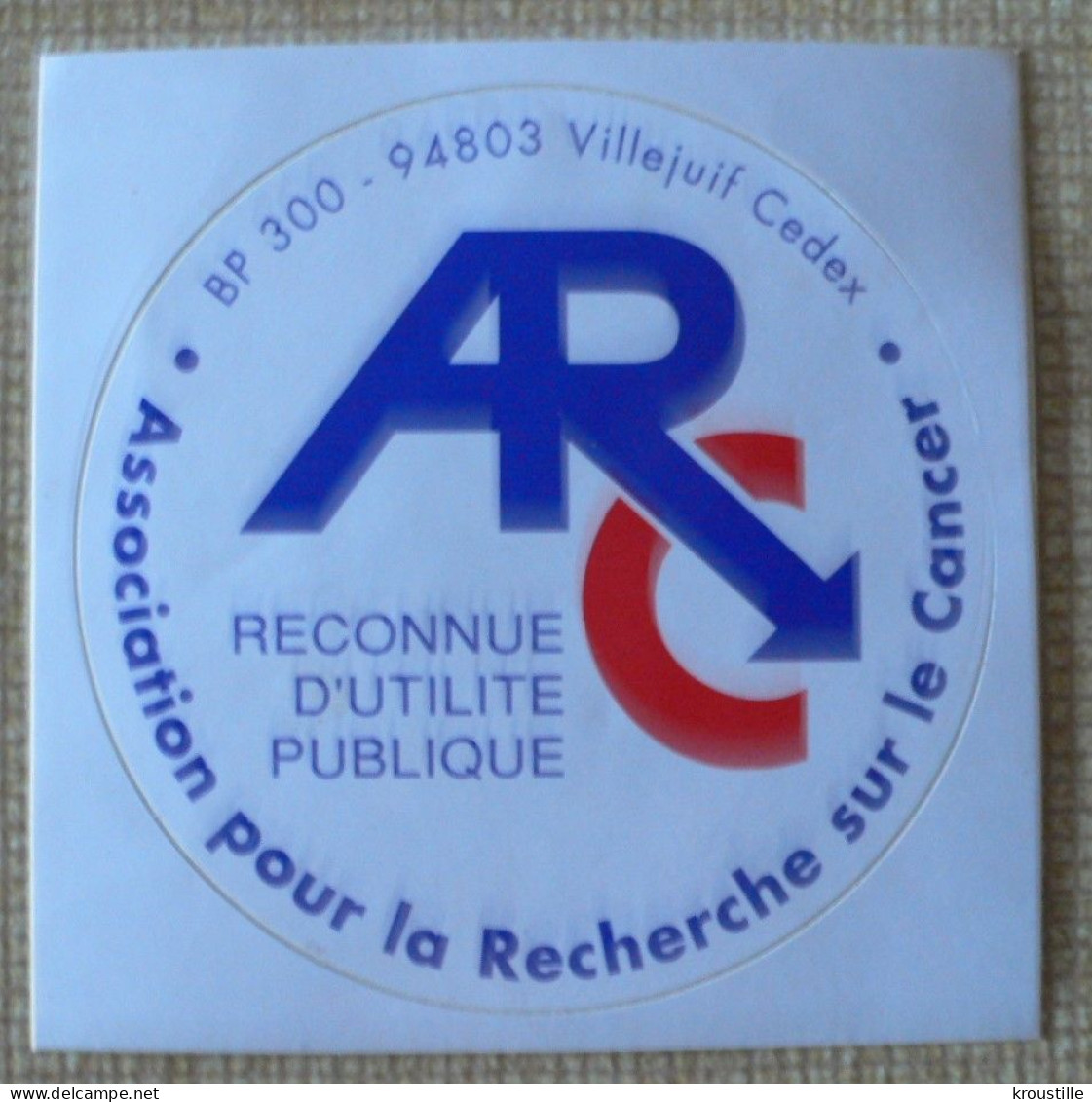 AUTOCOLLANT ARC - ASSOCIATION DE RECHERCHE CONTRE LE CANCER - Stickers