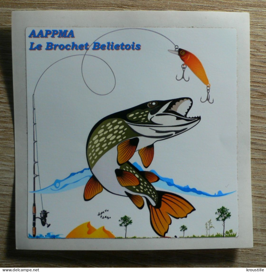 THEME PECHE : AUTOCOLLANT AAPPMA LE BROCHET BELIETOIS - JAMAIS COLLE - Stickers