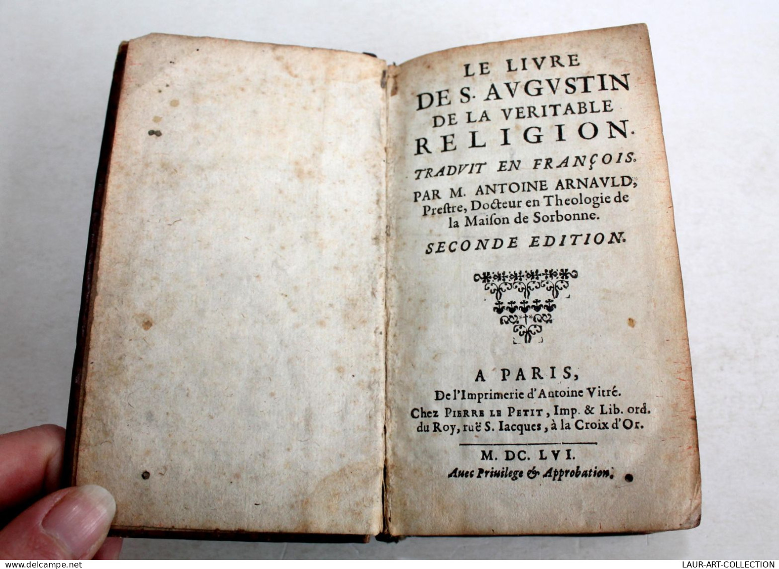 RARE 1656 ! LE LIVRE DES AUGUSTIN DE LA VERITABLE RELIGION Par ANTOINE ARNAULD / LIVRE ANCIEN XVIIe SIECLE (1303.14) - Bis 1700