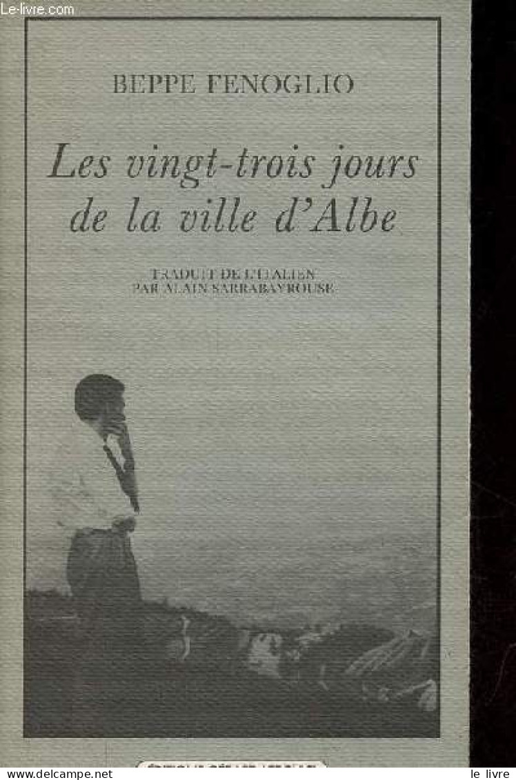 Les Vingt-trois Jours De La Ville D'Albe. - Fenoglio Beppe - 1987 - Other & Unclassified