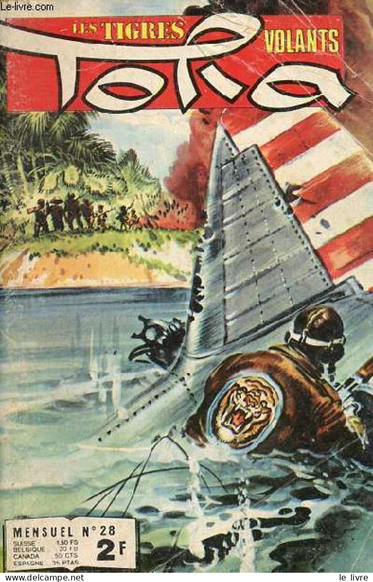 Les Tigres Volants N°28 - Infiltration Vers Le Nord - Le Porte à Porte Maritime ! - Sueurs Froides - Le Poltergeist Des - Autres & Non Classés