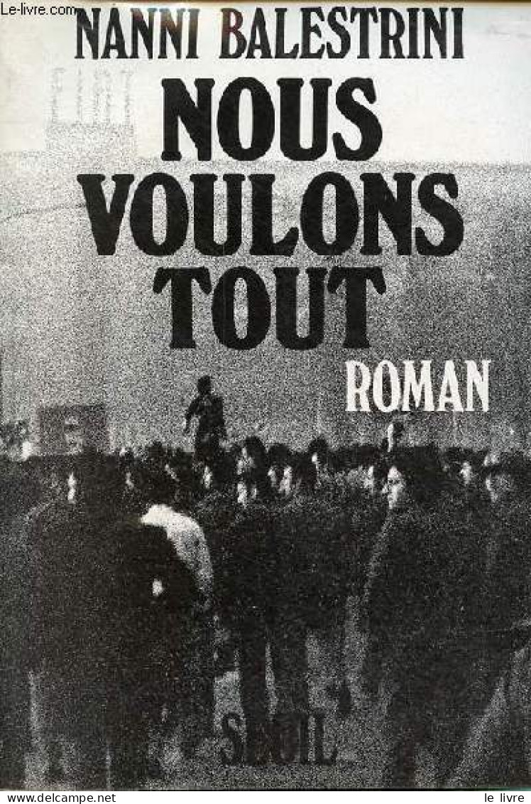 Nous Voulons Tout - Roman. - Balestrini Nanni - 1973 - Andere & Zonder Classificatie