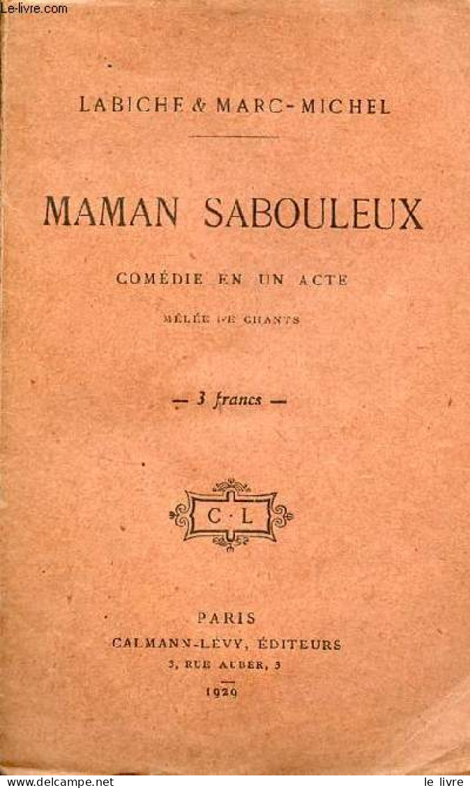 Maman Sabouleux Comédie En Un Acte Mêlée De Chants. - Labiche & Marc-Michel - 1929 - Autres & Non Classés