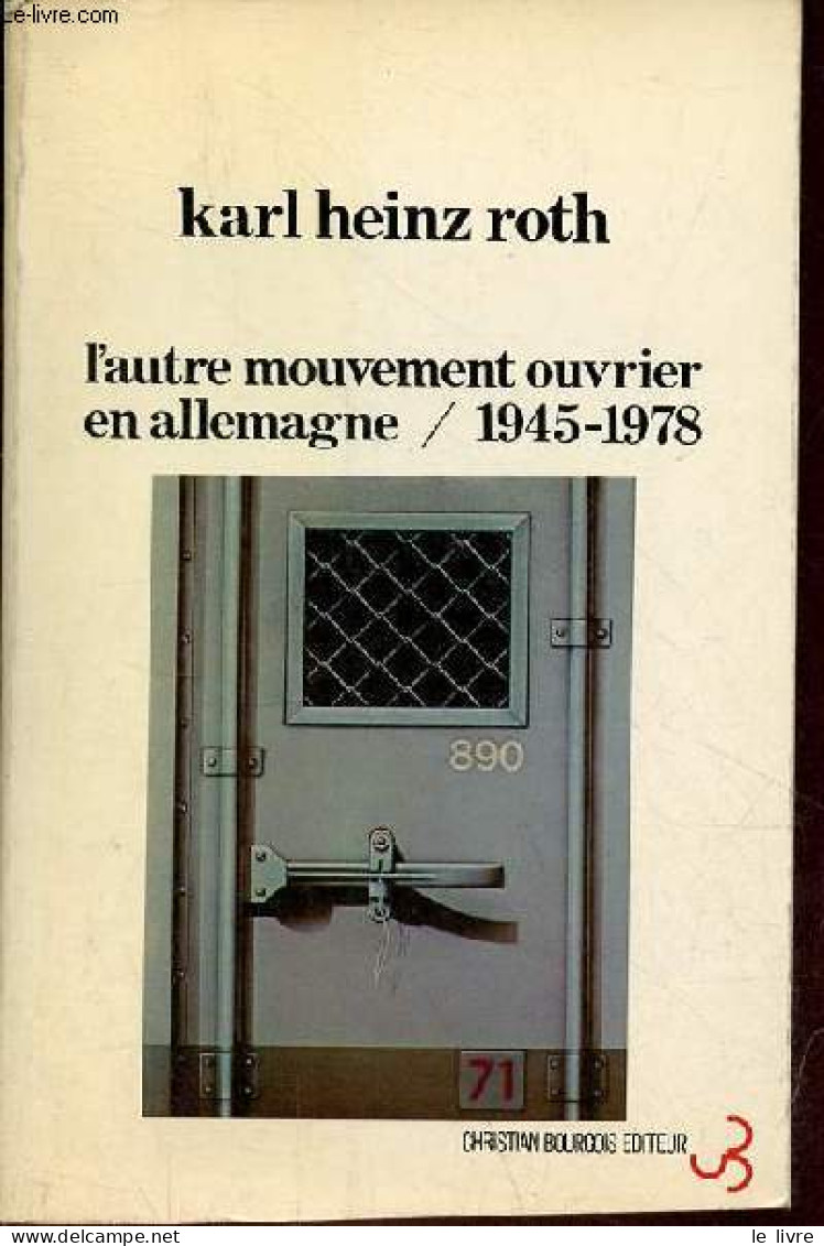 L'autre Mouvement Ouvrier En Allemagne 1945-1978 Suivi De Le Modele Allemagne... Un Nouveau Fascisme, La Taylorisation D - Handel