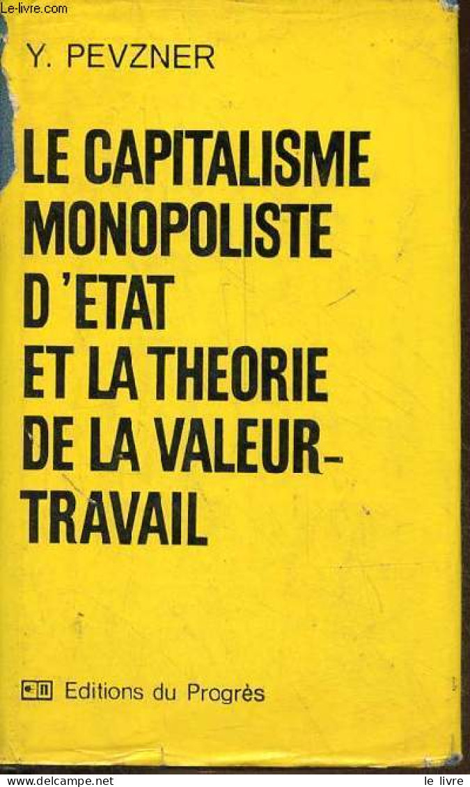 Le Capitalisme Monopoliste D'état Et La Théorie De La Valeur-travail. - Pevzner Y. - 1983 - Politique