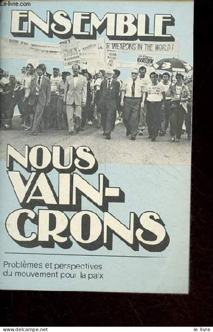 Ensemble Nous Vaincrons - Problèmes Et Perspectives Du Mouvement Pour La Paix. - Lokchine Grigori - 1983 - Histoire