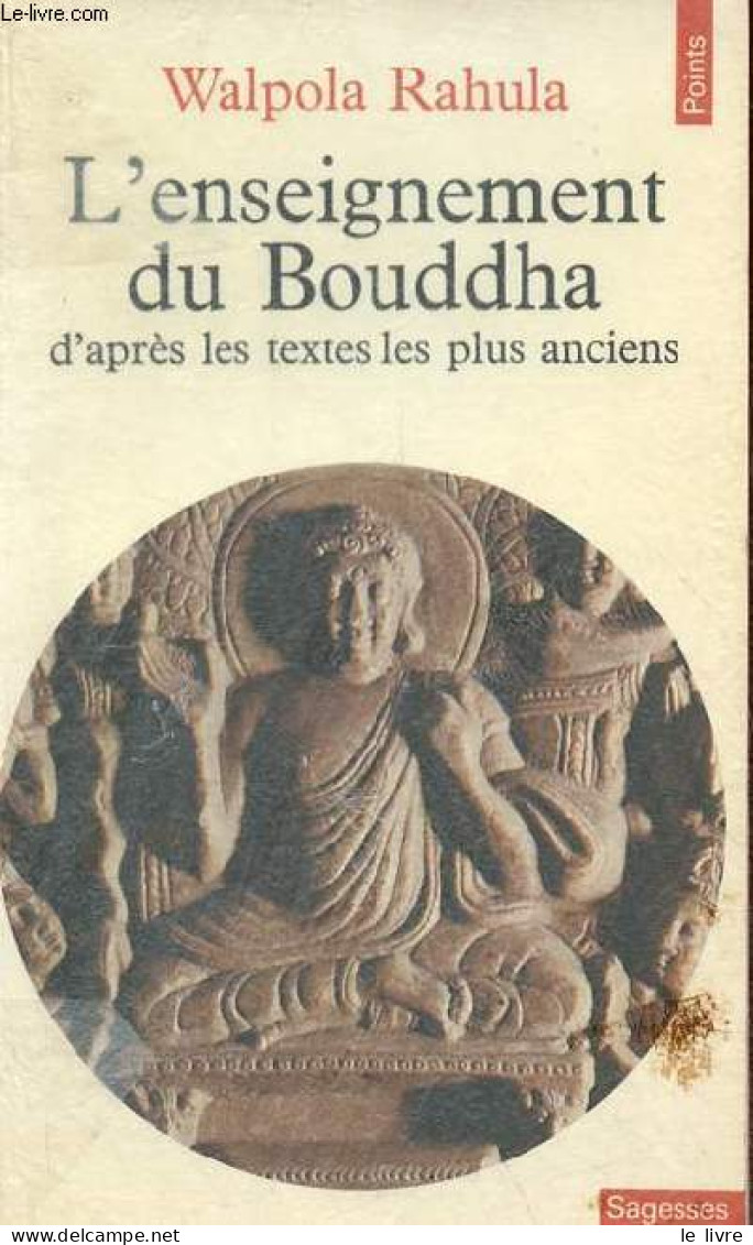 L'enseignement Du Bouddha D'après Les Textes Les Plus Anciens - Collection Points Sagesses N°13. - Rahula Walpola - 1978 - Religione