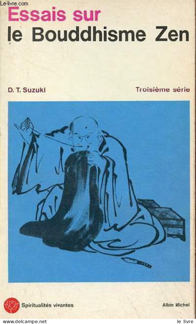 Essais Sur Le Bouddhisme Zen - Troisième Série - Collection Spiritualités Vivantes N°11. - Suzuki Daisetz Teitaro - 1972 - Religion