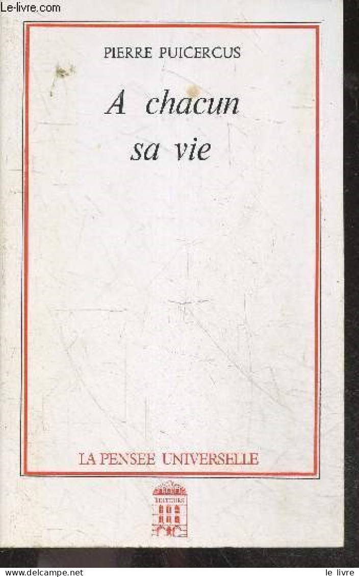 A Chacun Sa Vie - PUICERCUS PIERRE - 1988 - Sonstige & Ohne Zuordnung