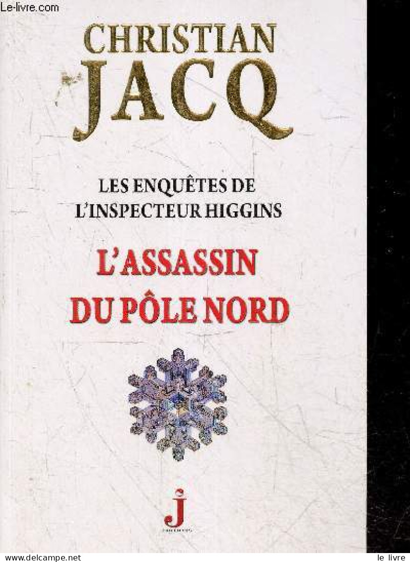 L'assassin Du Pôle Nord - Les Enquetes De L'inspecteur Higgins N°12 - Christian Jacq - 2014 - Andere & Zonder Classificatie