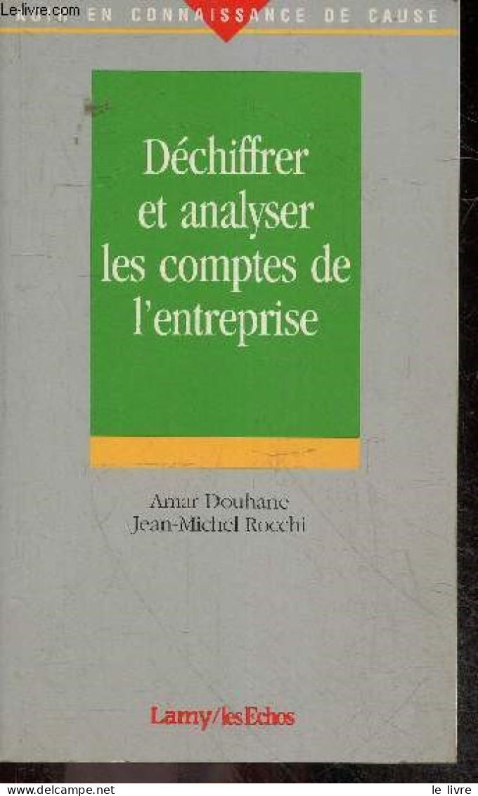 Dechiffrer Et Analyser Les Comptes De L'Entreprise - Agir En Connaissance De Cause - Jean-Michel Rocchi, Amar Douhane - - Boekhouding & Beheer