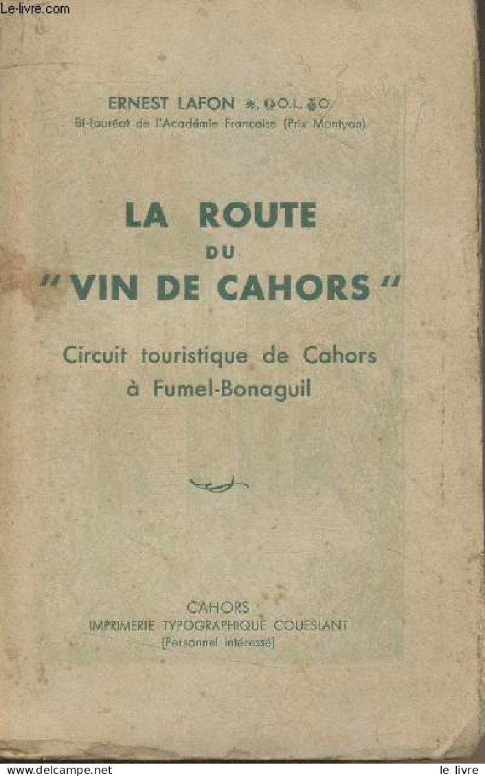 La Route Du "vin De Cahors" - Circuit Touristique De Cahors à Fumel-Bonaguil - Lafon Ernest - 0 - Midi-Pyrénées