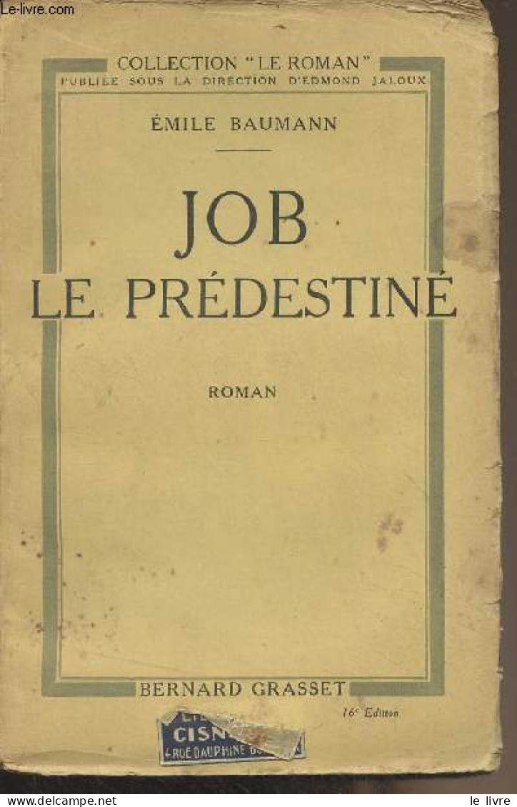 Job Le Prédestiné - Collection "Le Roman" - Baumann Emile - 1922 - Otros & Sin Clasificación