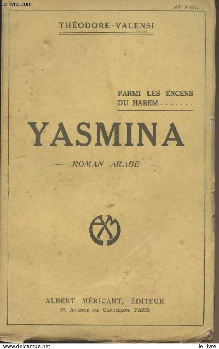 Yasmina (Roman Arabe - Parmi Les Encens Du Harem...) - Théodore-Valensi - 0 - Altri & Non Classificati