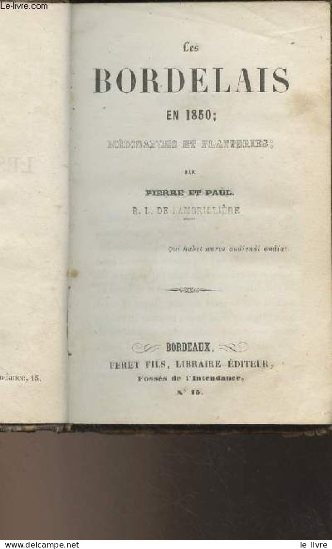 Les Bordelais En 1850 ; Médisances Et Flatteries - Pierre Et Paul, R.L. De Lamorillière - 0 - Valérian