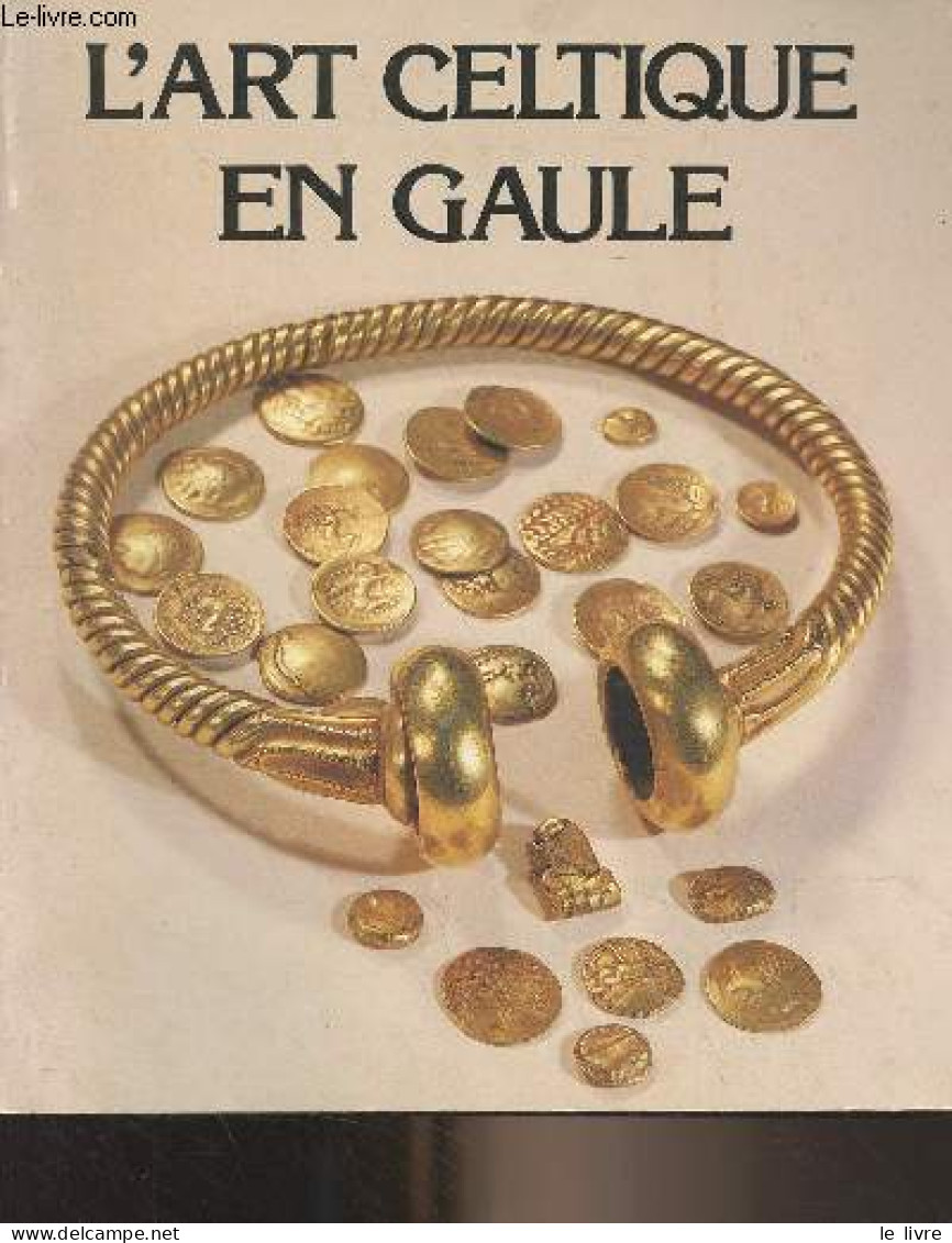 L'art Celtique En Gaule - 1983-1984 - Collections Des Musées De Province - Collectif - 1983 - Art