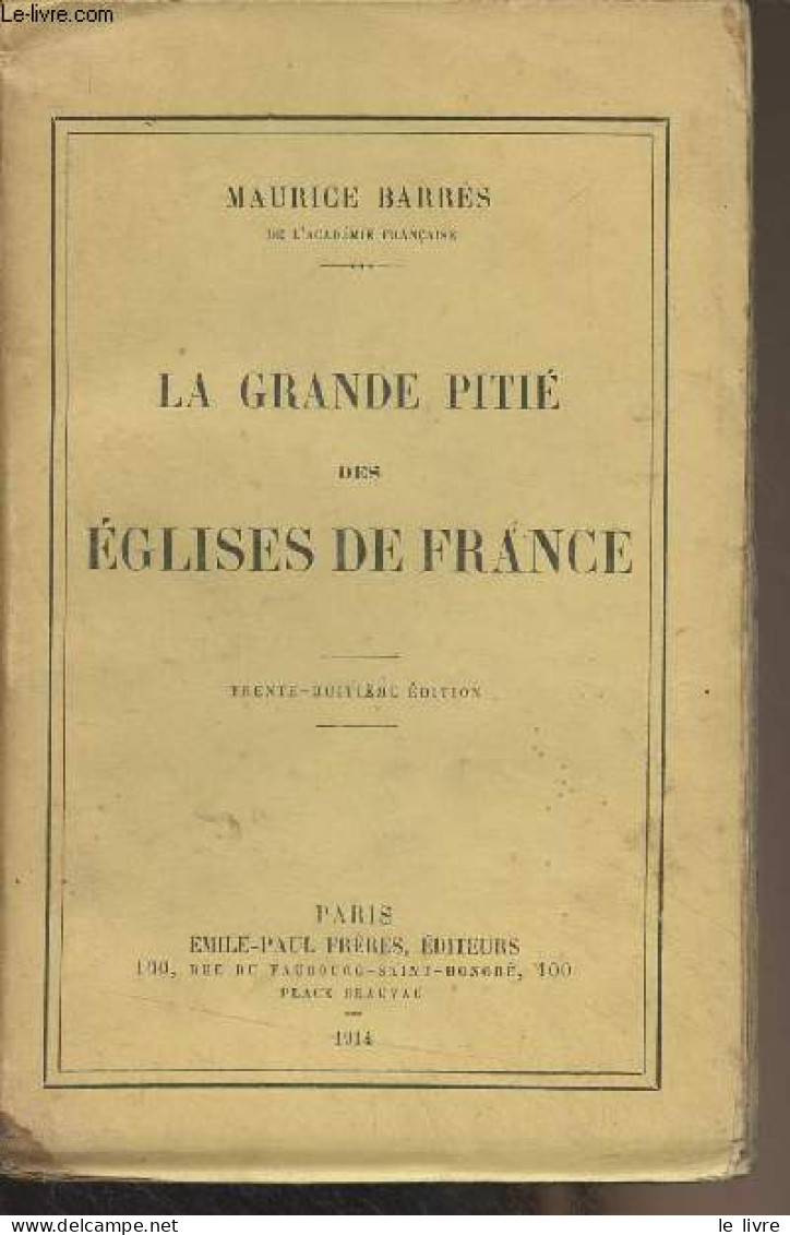 La Grande Pitié Des églises De France - Barrès Maurice - 1914 - Religion