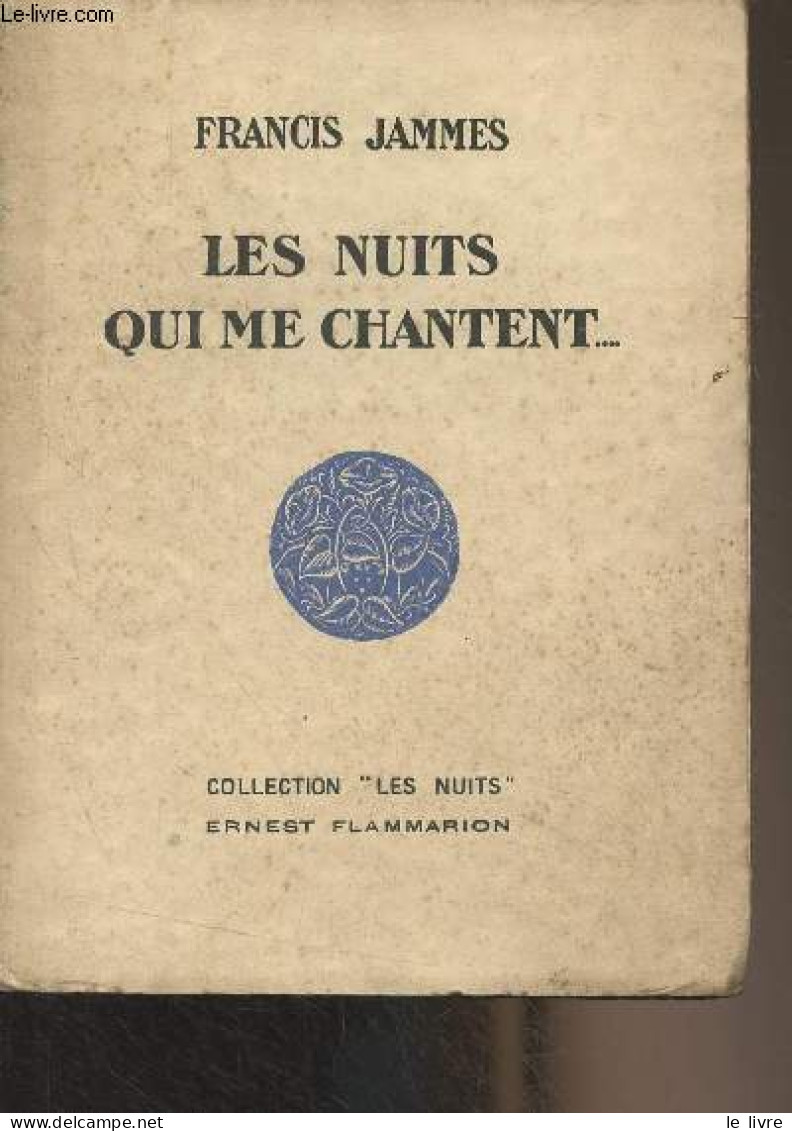 Les Nuits Qui Me Chantent... - Jammes Francis - 1929 - Gesigneerde Boeken