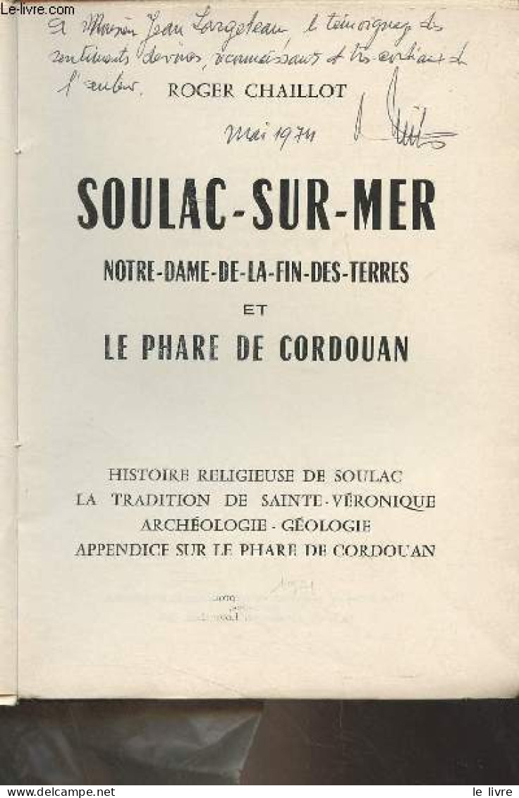 Soulac-Sur-mer, Notre-Dame-de-la-fin-des-Terres Et Le Phare De Cordouan (Histoire Religieuse De Soulac, La Tradition De - Gesigneerde Boeken