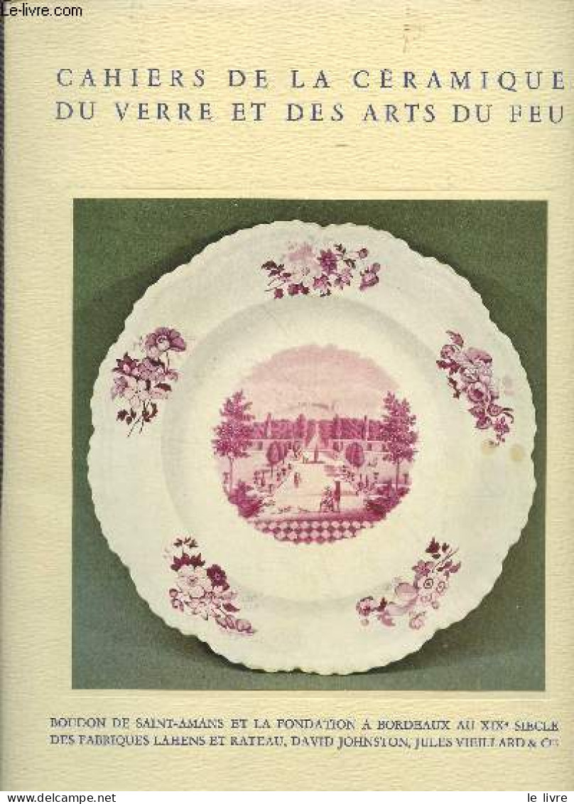 Cahiers De La Céramique Du Verre Et Des Arts Du Feu - N°52 - Un Maître Des Arts Du Feu, Le Chevalier Boudon De Saint-Ama - Autre Magazines