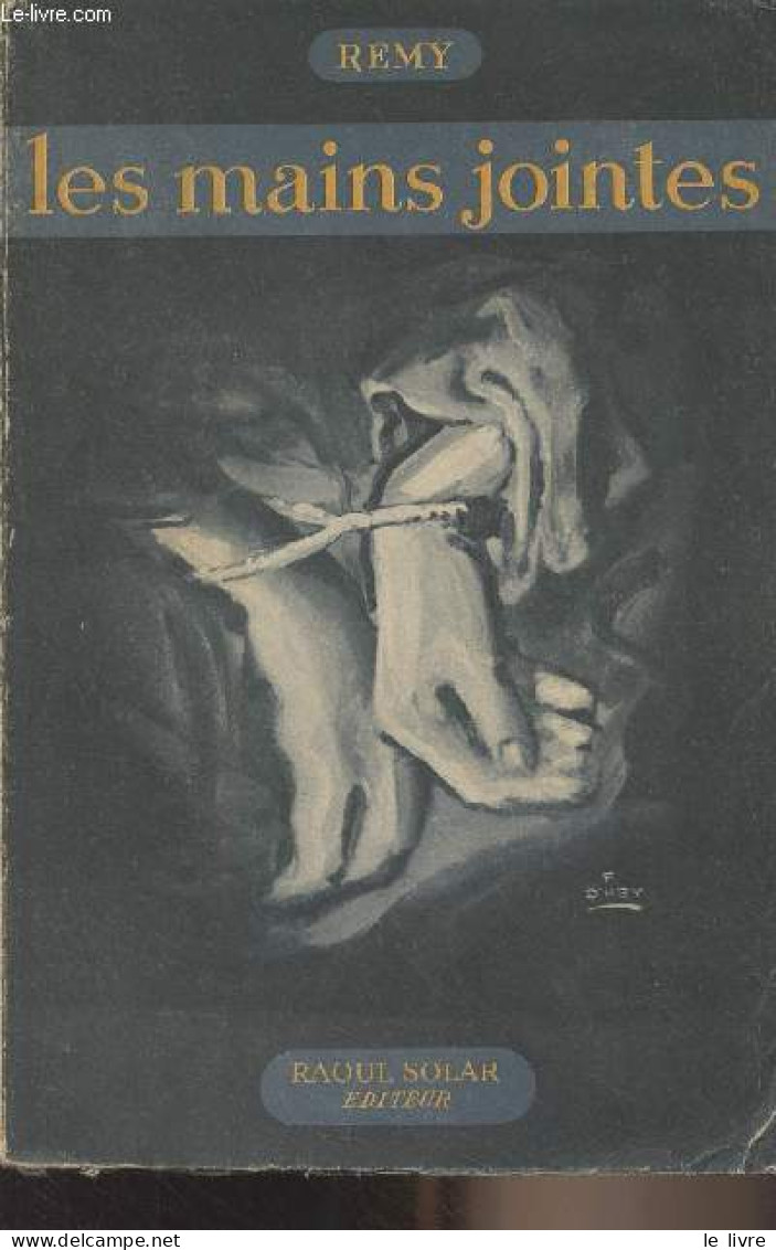Les Mains Jointes (1944) - Rémy - 1948 - Signierte Bücher