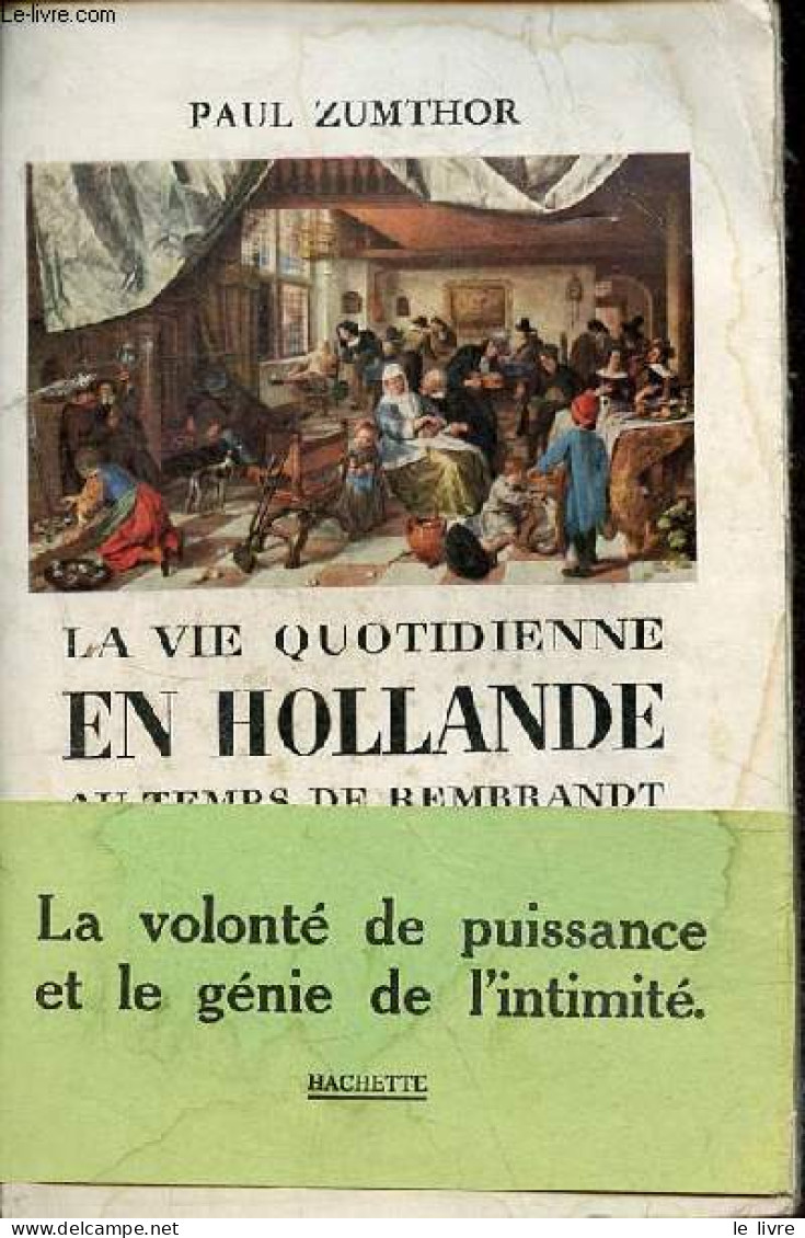 La Vie Quotidienne En Hollande Au Temps De Rembrandt. - Zumthor Paul - 1960 - Géographie